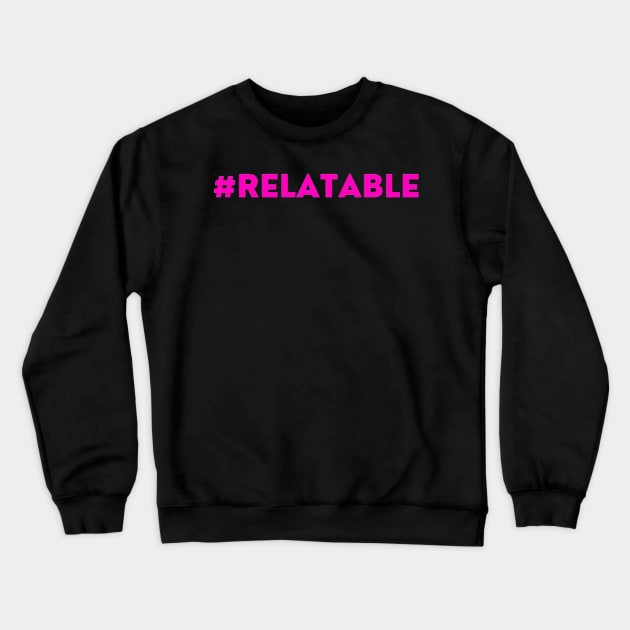 #RELATABLE - pink Crewneck Sweatshirt by mcmetz